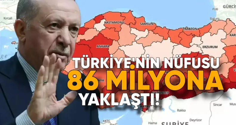 Türkiye’nin Nüfusu 9 Ayda 315 Bin Arttı: 86 Milyona Yaklaştı