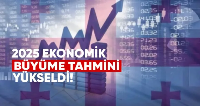 2025 Ekonomik Büyüme Tahmini Yükseltildi
