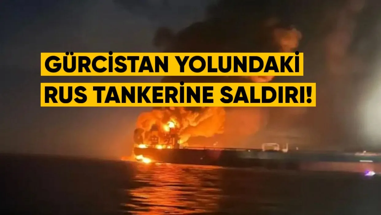 Gürcistan Yolundaki Rus Tankerine Karadeniz’de Saldırı