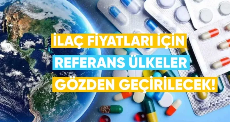 İlaç Fiyatları İçin Referans Ülkeler Gözden Geçirilecek