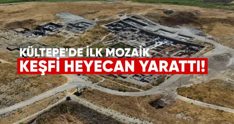 Kültepe’de ilk mozaik keşfi heyecan yarattı