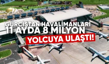 Gürcistan Havalimanları 11 Ayda 8 Milyon Yolcuya Ulaştı