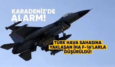 Karadeniz’de Alarm Anları: Türk Hava Sahasına Yaklaşan İHA F-16’larla Düşürüldü