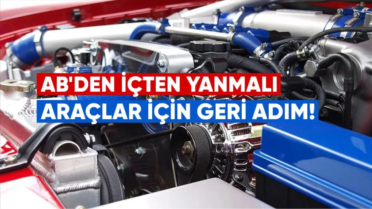 AB’den İçten Yanmalı Araçlar İçin Geri Adım