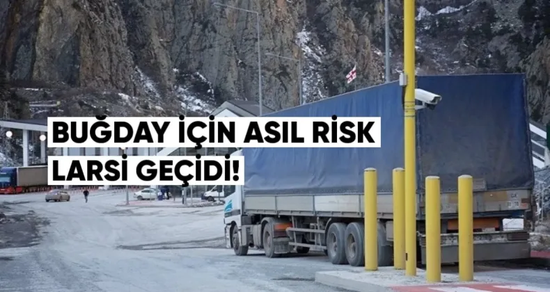 Buğday İçin Asıl Risk Larsi Geçidi