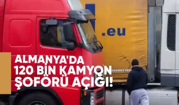Almanya’da 120 bin kamyon şoförü açığı