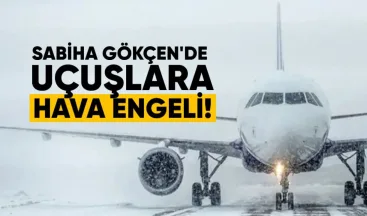 Sabiha Gökçen’de Uçuşlara Hava Engeli