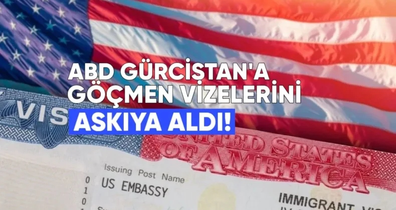 ABD, Gürcistan’a Göçmen Vizelerini Askıya Aldı: Rakamlar Açıklandı