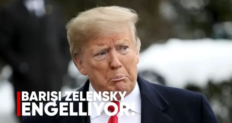 Trump: Barışı Zelenski Engelliyor
