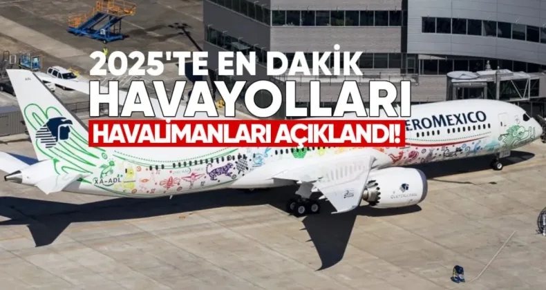 2025’te En Dakik Havayolları ve Havalimanları Açıklandı