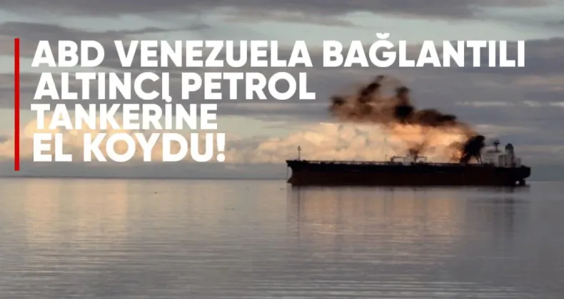ABD, Venezuela Bağlantılı Altıncı Petrol Tankerine El Koydu