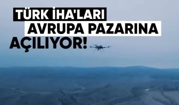 Türk Vurucu İHA’ları Avrupa Pazarına Açılıyor