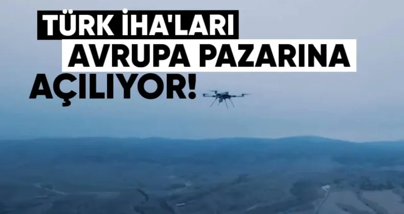 Türk Vurucu İHA’ları Avrupa Pazarına Açılıyor