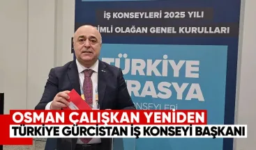 Osman Çalışkan Yeniden Türkiye-Gürcistan İş Konseyi Başkanı