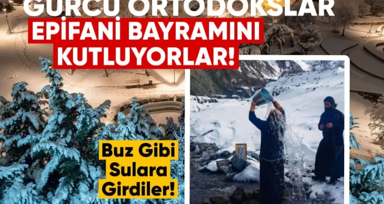 Gürcü Ortodoks Kilisesi bugün Rabbin Vaftizini (Epifani) kutluyor