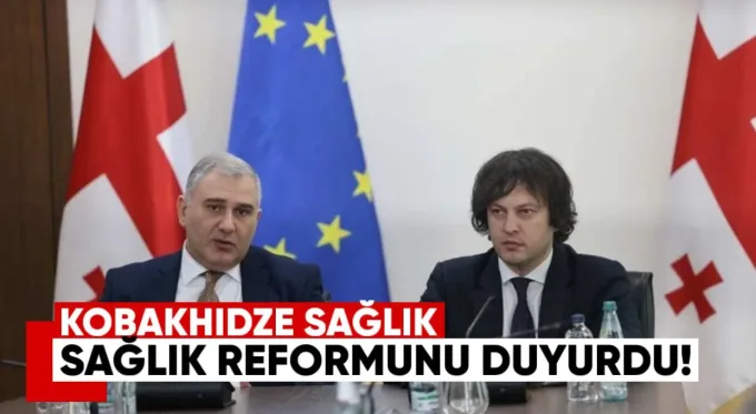 Kobahidze Sağlık Reformunu Duyurdu