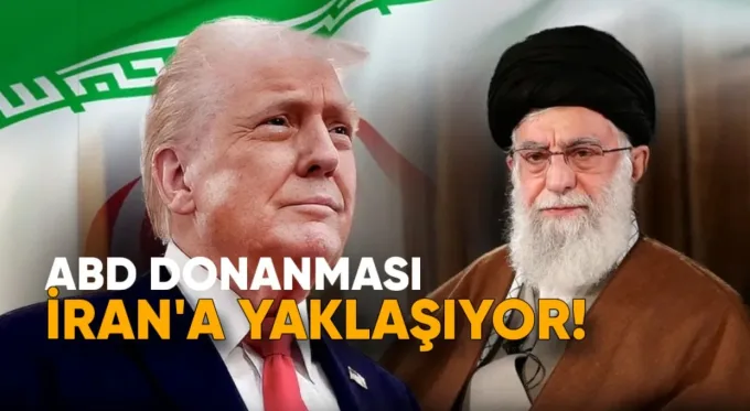 Trump: ABD Donanması İran’a Yaklaşıyor