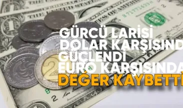Lari Dolar Karşısında Güçlendi, Euro Karşısında Değer Kaybetti