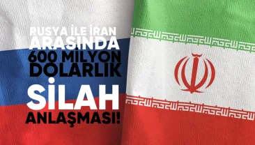 Rusya ile İran Arasında 600 Milyon Dolarlık Silah Anlaşması
