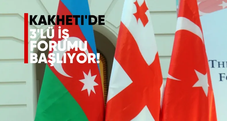 Kakheti’de Üçlü İş Forumu Başlıyor