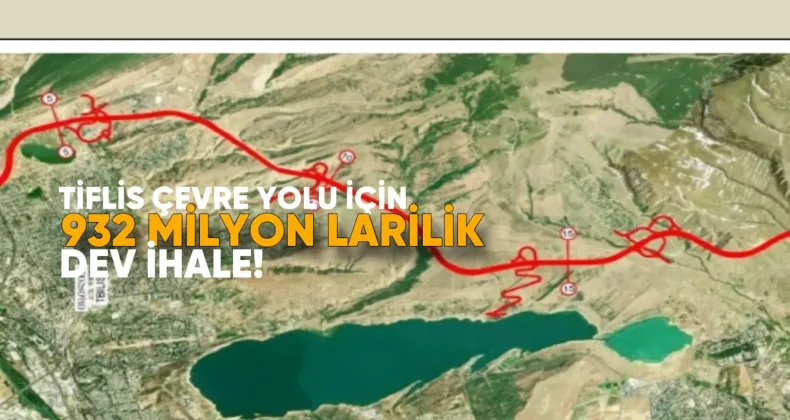 Tiflis Çevre Yolu İçin 932 Milyon Larilik İhale