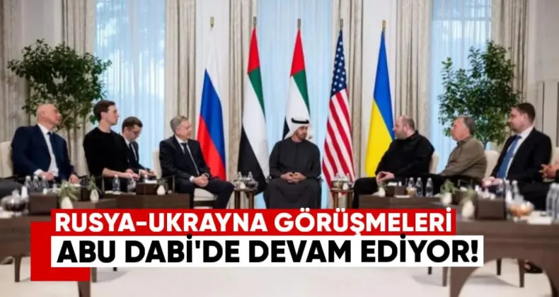 Rusya-Ukrayna Görüşmeleri Abu Dabi’de Devam Ediyor