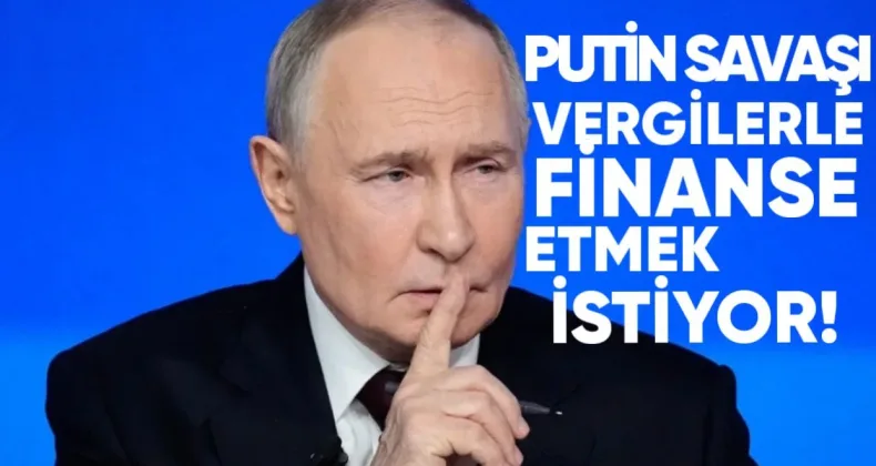 Putin Savaşı Vergilerle Finanse Etmek İstiyor