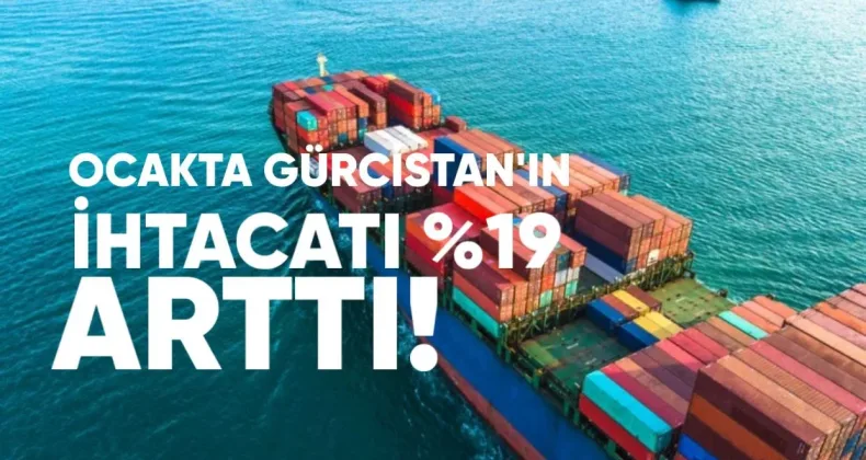Ocakta Gürcistan’ın İhracatı Yüzde 19 Arttı
