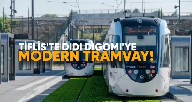 Didi Digomi’ye Modern Tramvay Hattı Geliyor