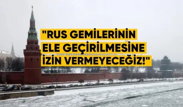 Kremlin: “Rus Gemilerinin Avrupa ve Amerika Tarafından Ele Geçirilmesine İzin Vermeyeceğiz”