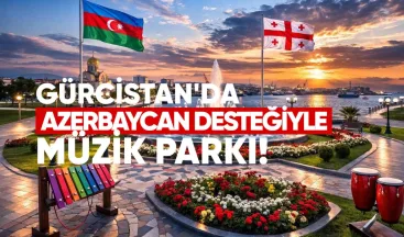 Gürcistan’da Azerbaycan Desteğiyle Müzik Parkı Kurulacak