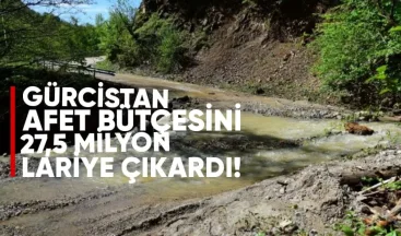 Gürcistan Hükümeti Afet Bütçesini 27,5 Milyon Lariye Çıkardı