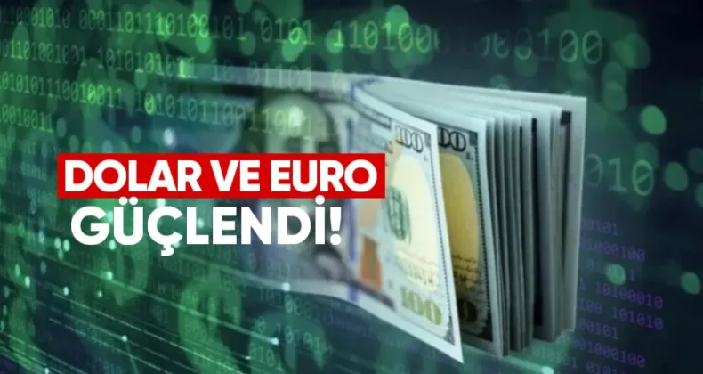 Döviz Kurları: Dolar ve Euro Güçlendi