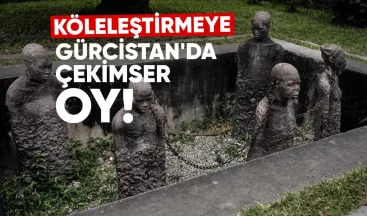 Köleleştirmeye Gürcistan’dan çekimser oy