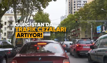 Gürcistan’da Trafik Cezaları Artıyor: Kaldırımda Sürüşe 200 Lari Ceza