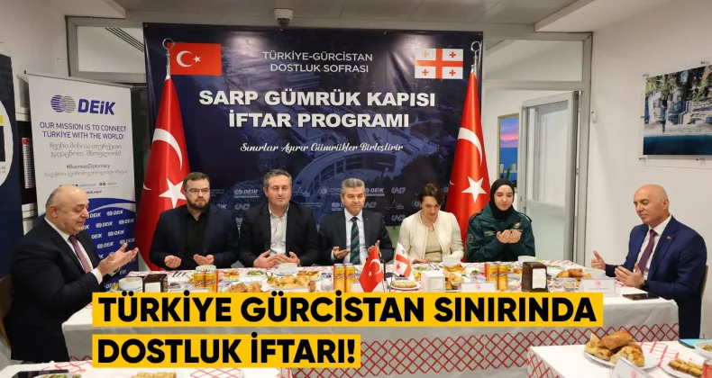Türkiye–Gürcistan sınırında dostluk iftarı