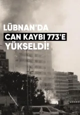 İSRAİL’İN LÜBNAN’A DÜZENLEDİĞİ SALDIRILARDA CAN KAYBI 773’E YÜKSELDİ