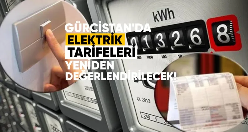 Gürcistan’da Enerji ve Su Düzenleme Komisyonu, 30 Mart’ta elektrik tariflerini yeniden değerlendirmeyi planlıyor
