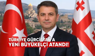 Türkiye Gürcistan’a yeni büyükelçi atadı