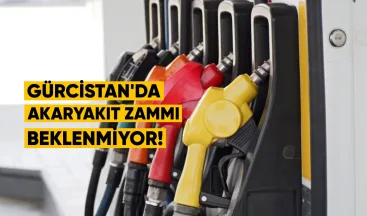 Gürcistan’da Akaryakıt Zammı Beklenmiyor