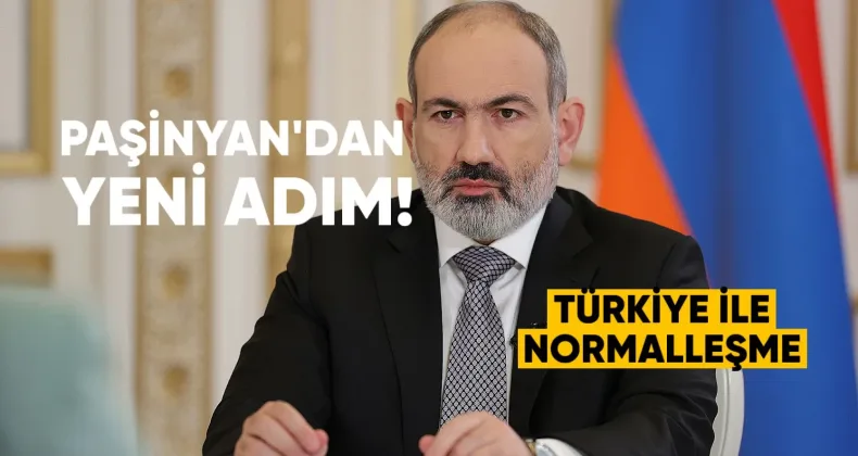 Paşinyan’dan yeni adım: Türkiye ile normalleşme için anayasa değişikliği