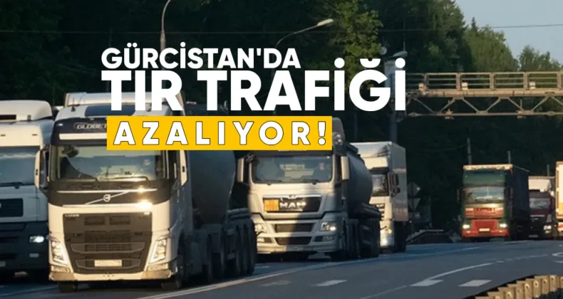 Gürcistan’da tır trafiği azalıyor, bütçe gelirleri düştü