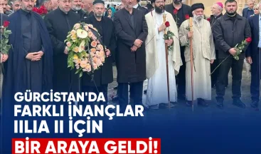 Gürcistan’da Farklı İnançlar Ilia II İçin Bir Araya Geldi