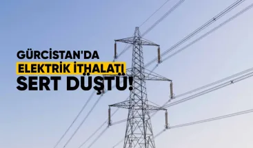 Gürcistan’da elektrik ithalatı sert düştü