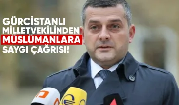 Gürcistanlı Milletvekilinden Müslüman Vatandaşlara Saygı Çağrısı
