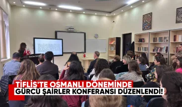 Tiflis’te Osmanlı Döneminde Gürcü Şairler Konferansı Düzenlendi