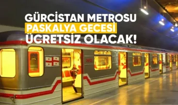 Tiflis metrosu Paskalya gecesi ücretsiz