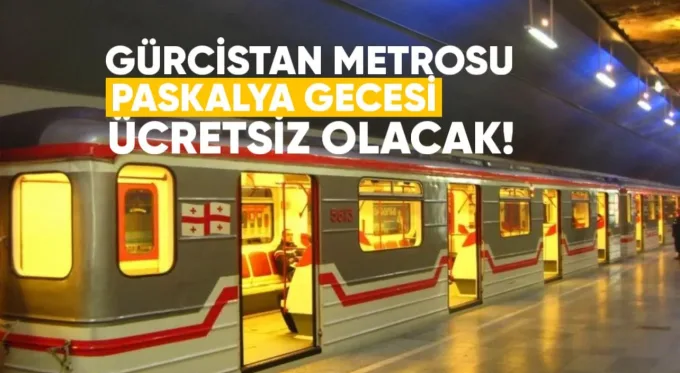 Tiflis metrosu Paskalya gecesi ücretsiz