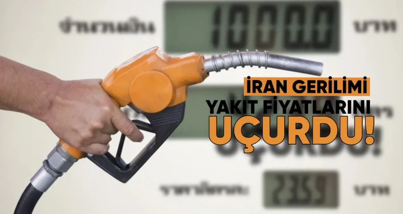 İran Gerilimi Yakıt Fiyatlarını Uçurdu