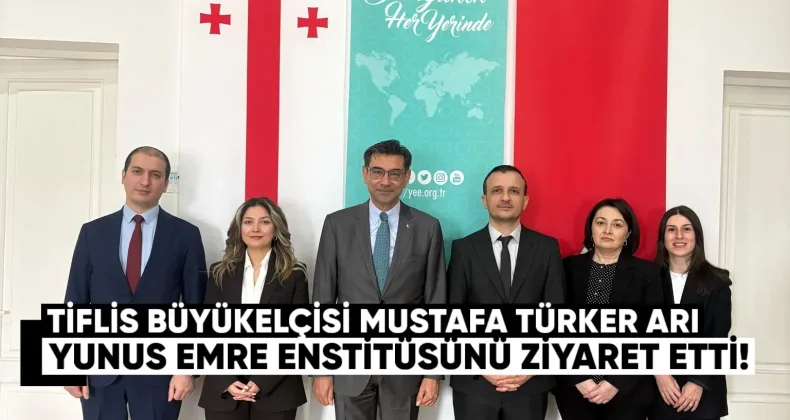 Büyükelçi Mustafa Türker Arı Yunus Emre Enstitüsünü ziyaret etti